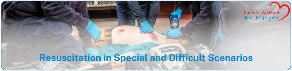 Resuscitation in Special and Difficult Scenarios
